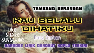 Download Kau Selalu Dihatiku -karaoke tembang kenangan {koplo dangdut terbaru } MP3