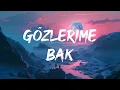 Mert Demir - Gözlerime Bak (Lyrics) Tuğçe Kandemir, Emre Fel - 2024 En İyi Şarkılar