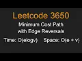 Minimum Cost path with Edge Reversals - Leetcode 3650