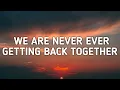 Download Lagu Taylor Swift - We Are Never Ever Getting Back Together (Sped up/Lyrics) \ MP3