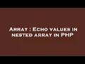 Array Echo values in nested array in PHP