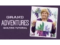 Make a Grand Adventures Quilt with Jenny Doan of Missouri Star Tutorial