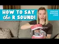 How to say the R sound bunched by Peachie Speechie