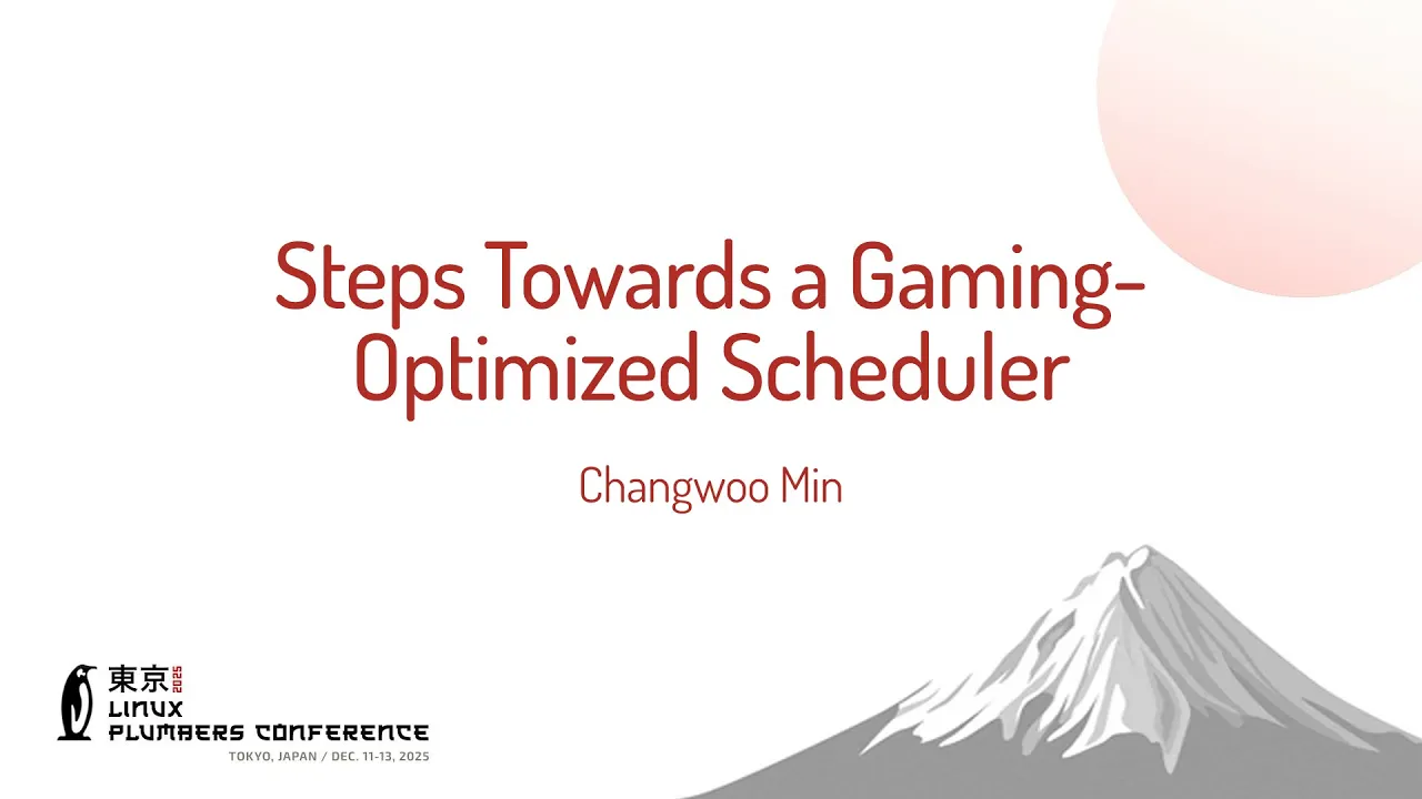 Steps Towards a Gaming-Optimized Scheduler - Dr Changwoo Min (Igalia)