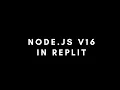 Create a node js v16 repl in repl it FREE