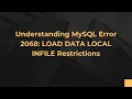 Understanding MySQL Error 2068 LOAD DATA LOCAL INFILE Restrictions