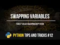 Swapping Variables - Python Tips and Tricks