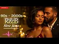 90s · 2000s R&B Slow Jams | Smooth Love Songs & Relaxing Romantic Vibes for Late Night 🌙
