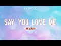 Download Lagu MYMP - Say You Love Me (Official Lyric Video)