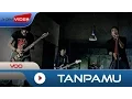 Lagu Voo - Tanpamu | Official Music Video