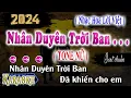 Download Lagu Karaoke Tone Nữ | Nhân Duyên Trời Ban Đã Khiến Cho Em Gặp Được Người . . .