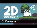 3 How to make a 2D Game - Camera
