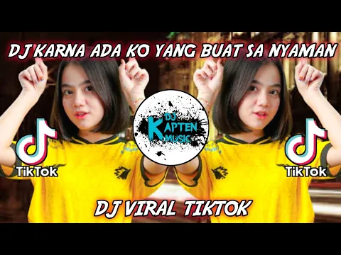 Download MP3 DJ KARNA ADA KO YANG BUAT SA NYAMAN - TERBARU 2021 VIRAL TIKTOK