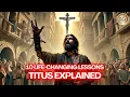 Lagu 10 Eye-Opening Messages from Titus—The Book Most Christians Ignore!