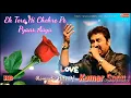 Download Lagu dekhe kayi chehre jahan mein magar (Kumar Sanu)