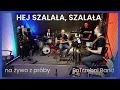 Lagu Hej Szalała, Szalała - PoTrzebni Band