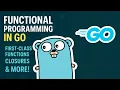 Golang - Functional Programming First-Class Functions Closures More