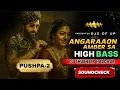 Lagu Angaaron Ka Amber Sa HIGH BASS SOUND CHECK Dj Shubham Haldaur | Pushpa 2 The Rule