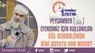 Peygamber ﷺ efendimiz için kullanılan gül sembolünün dini boyutu var mıdır?