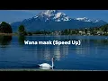 Download Lagu Wana maak (Speed Up) Cover Muhajir lamkaruna ft. Ratna komala [TIKTOK VERSION)]