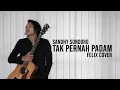 Download Lagu Sandhy Sondoro Tak Pernah Padam Felix Cover