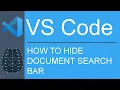 VS Code Functionality Hide Document Search Bar