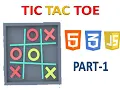 BUILDING TIC TAC TOE GAME PART-1 HTML CSS JAVASCRIPT WEB DEVELOPMENT PROJECTS SMT PROGRAMMING