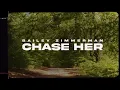 Bailey Zimmerman - Chase Her (Lyric Video)