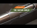 CRAFTSMANSHIP THE SAFARI BUILD