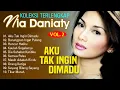 PLAYLIST  KENANGAN ABADI NIA DANIATY - Aku Tak Ingin Dimadu, Burungpun Ingat Pulang