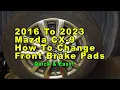 2016 To 2023 Mazda CX-9 How To Change Front Brake Pads With Part Numbers - Quick Easy