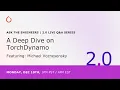 PyTorch 2 0 Live Q A Series A Deep Dive on Torc ynamo