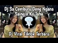 DJ SA CEMBURU DENG NGANA X SA INGIN KO TAU | DJ SA CEMBURU DENG NGANA VIRAL TIKTOK TERBARU 2025