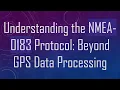 Understanding the NMEA-0183 Protocol Beyond GPS Data Processing