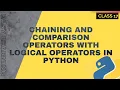 Mastering Chaining and Comparison Operators with Logical Operators in Python A Comprehensive Guide