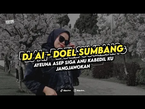 Download MP3 DJ AI - DOEL SUMBANG | AYEUNA ASEP SIGA ANU KABEDIL KU JANGJAWOKAN VIRAL TIKTOK ‼️