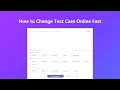 How to Convert Text Casing Instantly Title Case camelCase snake - case More