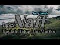 Download Lagu NAFF - Kaulah Hidup Dan Matiku (Lirik)