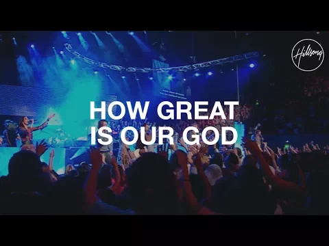 Download MP3 How Great Is Our God - Hillsong Worship