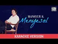 Download Lagu Mansyur S - Menyesal (Karaoke Version)