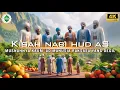 Download Lagu Kisah Nabi Hud AS‼️ Perjuangan Melawan Kesombongan Kaum 'Ad.