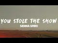 Lagu SIENNA SPIRO - You Stole The Show (Lyrics)