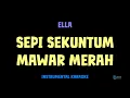 Ella [ SEPI SEKUNTUM MAWAR MERAH ] [ Instrumental ] [ Karaoke + Lirik ]