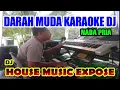 Download Lagu DARAH MUDA HOUSE MUSIC KARAOKE DJ NADA PRIA