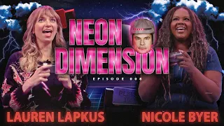 LAUREN LAPKUS & NICOLE BYER Play Video Games | Neon Dimension 008
