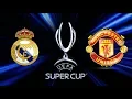 PES 2018 REAL MADRID vs MANCHESTER UNITED UEFA SUPER CUP