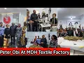 Download Lagu Peter Obi Returned From Medical Checkup On Doctor Advice and Head Straight To This Textile Factory