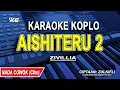 Lagu AISHITERU 2 - Karaoke Koplo Nada Cowok (ZIVILLIA)