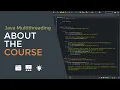 Java Multithreading 01 - About the Course