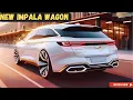 IS BACK 2025 Chevrolet Impala Wagon Finally REVEAL - FIRST LOOK